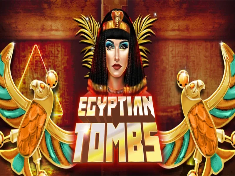 Egyptian Tombs - Khám Phá Kho Báu Cá Cược Siêu Giá Trị